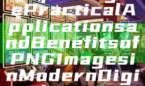 "Exploring the Practical Applications and Benefits of PNG Images in Modern Digital Design"