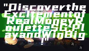 "Discover the Excitement of Real Money Roulette SG: Play and Win Big!"