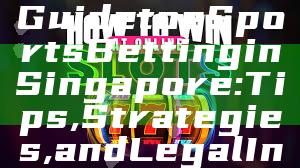 "The Ultimate Guide to eSports Betting in Singapore: Tips, Strategies, and Legal Insights"