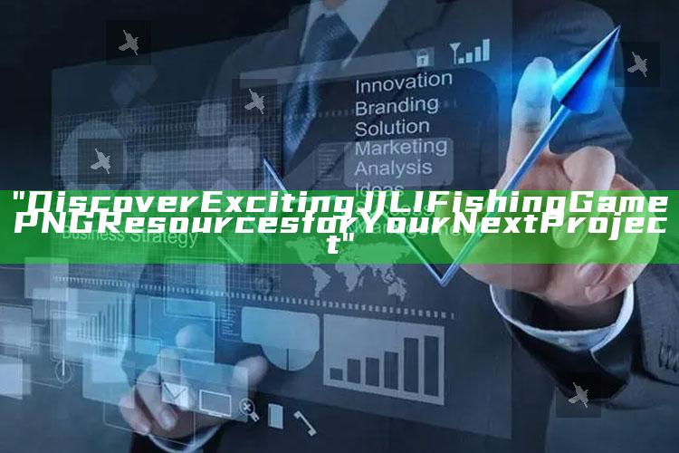 "Discover Exciting JILI Fishing Game PNG Resources for Your Next Project"