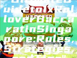 "Ultimate Guide to 1x Rollover Baccarat in Singapore: Rules, Strategies, and Tips"